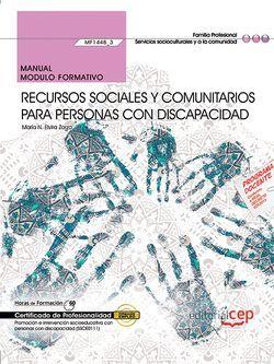 MANUAL. RECURSOS SOCIALES Y COMUNITARIOS PARA PERSONAS CON DISCAPACIDAD (MF1448_3). CERTIFICADOS DE PROFESIONALIDAD. PROMOCIÓN E INTERVENCIÓN SOCIOEDU | 9788468175478 | MARÍA N. ELVIRA ZORZO