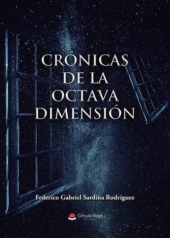 CRÓNICAS DE LA OCTAVA DIMENSIÓN | 9791370089160 | SARDINA RODRÍGUEZ, FEDERICO GABRIEL