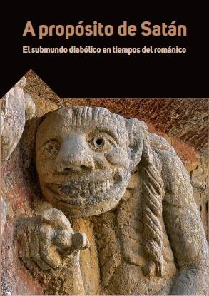 A PROPÓSITO DE SATÁN. EL SUBMUNDO DIABÓLICO EN TIEMPOS DEL ROMÁNICO | 9788417158156 | VARIOS AUTORES