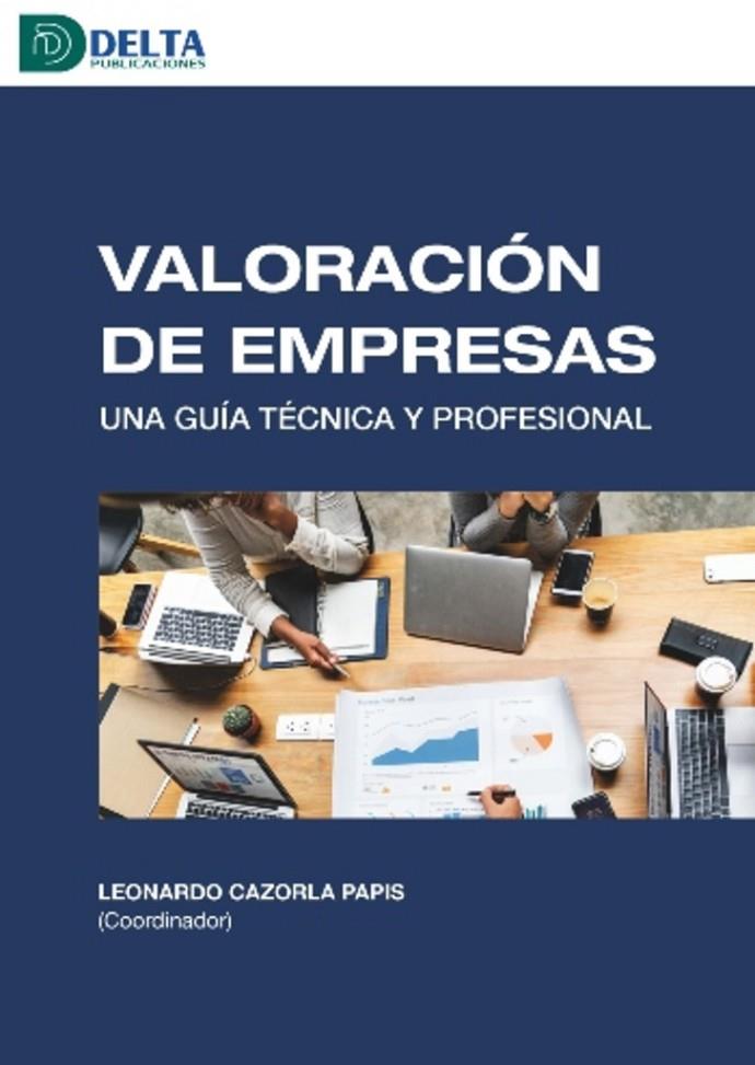 VALORACIÓN DE EMPRESAS. UNA GUÍA TÉCNICA Y PROFESIONAL | 9788419222633 | CAZORLA, LEONARDO