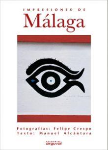 IMPRESIONES DE MÁLAGA (INGLÉS) | 9788489672802 | CRESPO FEUILLERAT, FELIPE