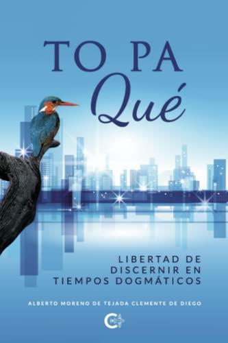 TO PA QUÉ | 9788418921056 | MORENO DE TEJADA CLEMENTE DE DIEGO, ALBERTO