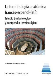 TERMINOLOGIA ANATOMICA FRANCES-ESPAÑOL-LATIN, LA | 9788490455166 | JIMENEZ GUTIERREZ, ISABEL