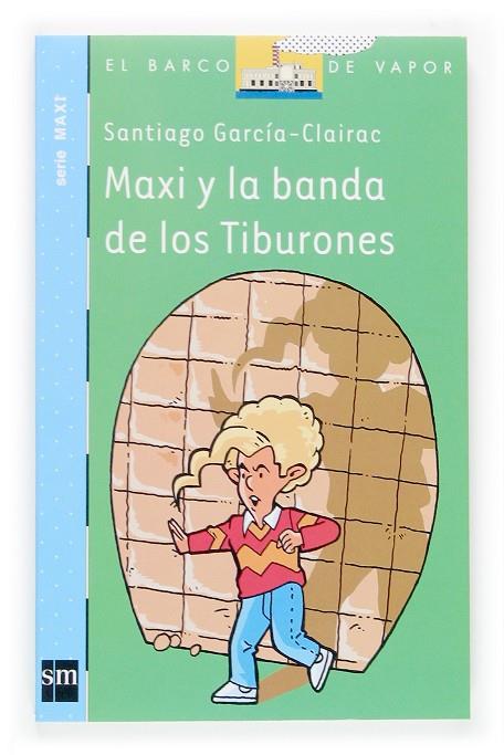 MAXI Y LA BANDA DE LOS TIBURONES | 9788434844681 | GARCÍA-CLAIRAC, SANTIAGO