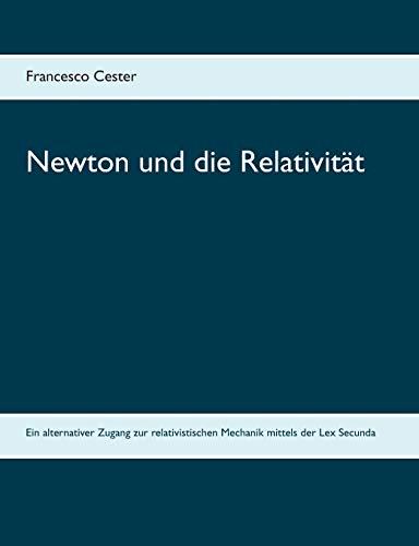 NEWTON UND DIE RELATIVITÄT | 9783750406025 | CESTER, FRANCESCO