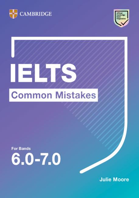 IELTS COMMON MISTAKES FOR BANDS 6.0 - 7.0 STUDENT'S BOOK WITH ONLINE AUDIO | 9781108827850 | MOORE, JULIE