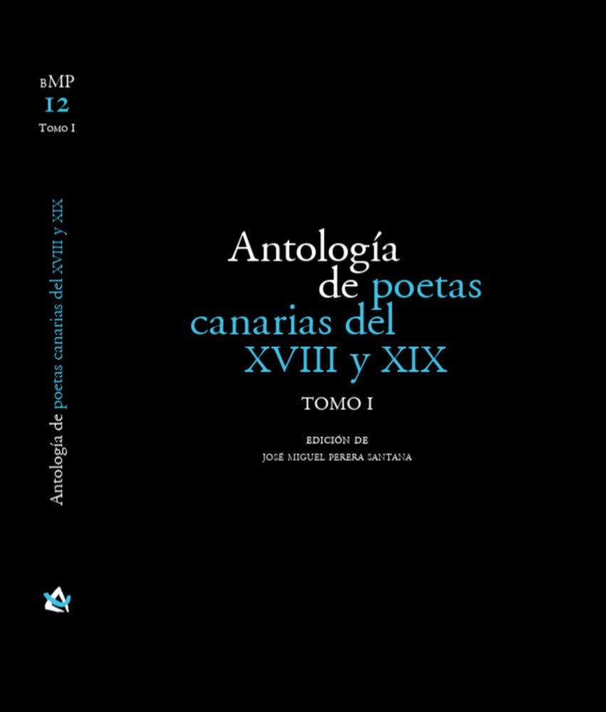 ANTOLOGÍA DE POETAS CANARIAS DEL XVIII Y XIX | 9788496059917 | PERERA, JOSE MIGUEL