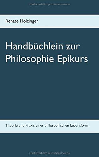 HANDBUCHLEIN ZUR PHILOSOPHIE EPIKURS | 9783739230825 | HOLZINGER, RENATE