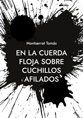EN LA CUERDA FLOJA SOBRE CUCHILLOS AFILADOS | 9788411233514 | TOMAS, MONTSERRAT