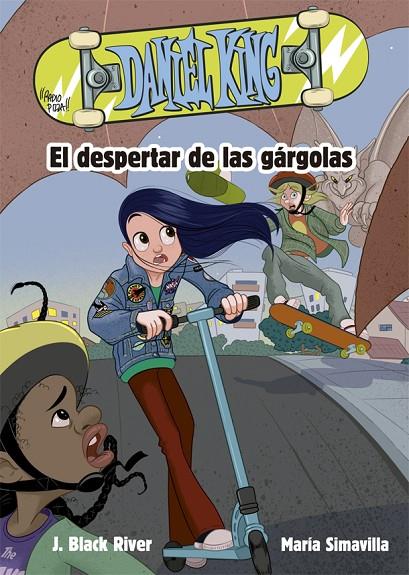 DANIEL KING 02. EL DESPERTAR DE LAS GÁRGOLAS | 9788424665654 | BLACK RIVER, J.