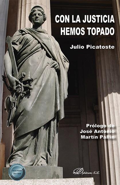 CON LA JUSTICIA HEMOS TOPADO | 9788411702348 | PICATOSTE BOBILLO, JULIO