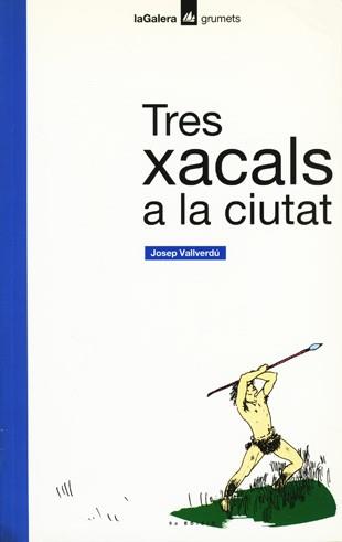 TRES XACALS A LA CIUTAT | 9788424681296 | VALLVERDÚ, JOSEP / BULBENA, JORDI