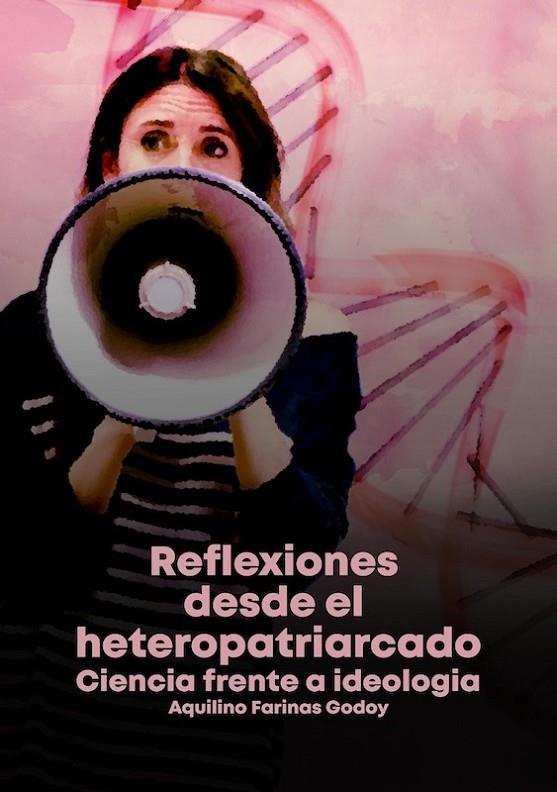 REFLEXIONES DESDE EL HETEROPATRIARCADO | 9788419764096 | FARIÑAS GODOY, AQUILINO