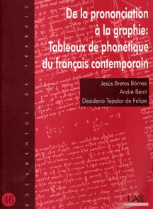 DE LA PRONUNTIATION A LA GRAPHIE : TABLEAUX DE PHONETIQUE DU FRANÇAIS CONTEMPORAIN | 9788474777963 | BRETOS BORNEZ, JESUS