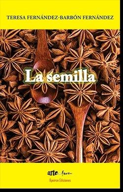 SEMILLA, LA | 9788417898328 | FERNÁNDEZ-BARBÓN FERNÁNDEZ, TERESA
