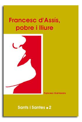 FRANCESC D'ASSÍS, POBRE I LLIURE | 9788474673913 | GAMISSANS ANGLADA, FRANCESC