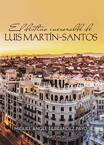 DESTINO INEXORABLE DE LUIS MARTÍN-SANTOS, EL | 9788417110819 | FERRÁNDEZ PAYO, MIGUEL ÁNGEL