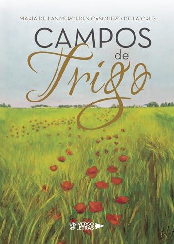 CAMPOS DE TRIGO | 9788417139803 | CASQUERO DE LA CRUZ, MARÍA DE LAS MERCEDES