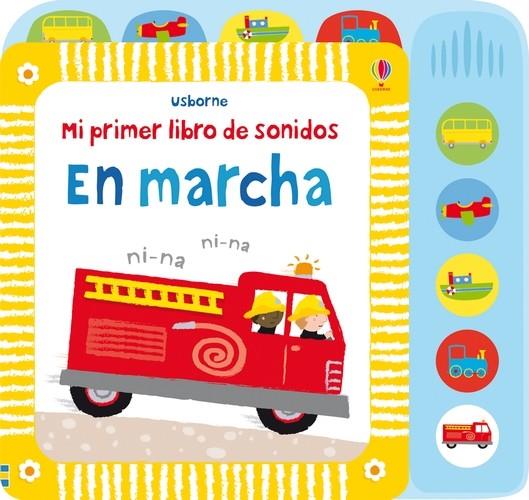 MI PRIMER LIBRO SONIDOS. EN MARCHA | 9781409528319 | WATT, FIONA