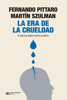 ERA DE LA CRUELDAD, LA | 9788432321566 | PITTARO, FERNANDO / SZULMAN, MARTÍN