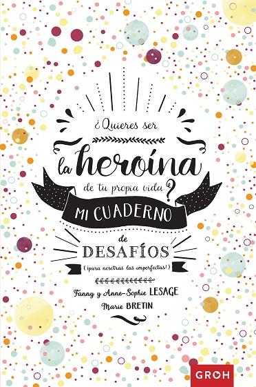 QUIERES SER LA HEROÍNA DE TU PROPIA VIDA? | 9788490680926 | LESAGE, ANNE-SOPHIE