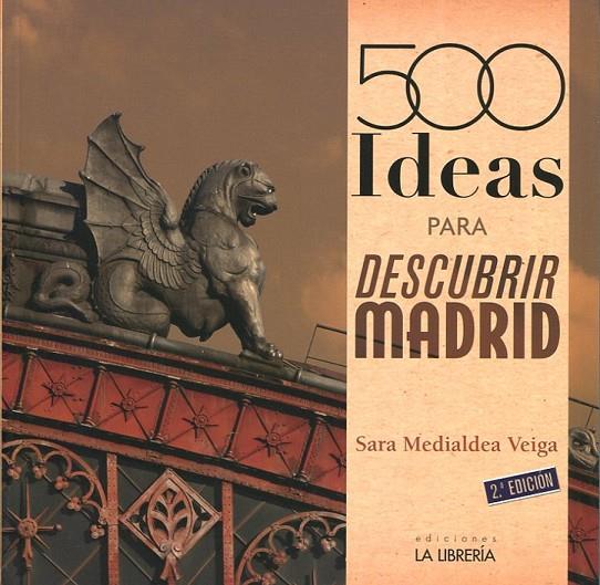 500 IDEAS PARA DESCUBRIR MADRID | 9788498733013 | MEDIALDEA VEIGA, SARA