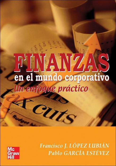 FINANZAS EN EL MUNDO CORPORATIVO. UN ENFOQUE PRACTICO | 9788448198282 | LOPEZ LUBIAN, FRANCISCO
