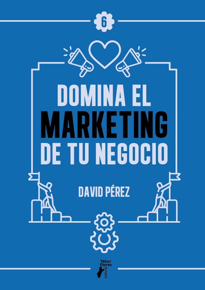 DOMINA EL MARKETING DE TU NEGOCIO | 9788410386778 | PEREZ, DAVID