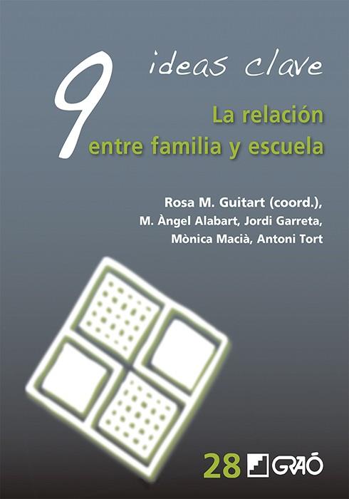 9 IDEAS CLAVE. LA RELACIÓN ENTRE FAMILIA Y ESCUELA | 9788499809236 | ALABART SALUDES, MIQUEL ÀNGEL / GARRETA BOCHACA, JORDI / GUITART ACED, ROSA M. / MACIÀ BORDALBA, MÒN