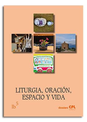 LITURGIA, ORACIÓN, ESPACIO Y VIDA | 9788491651215 | J.GONZÁLEZ/H.RAGUER/F. RAYA/J.ALDAZÁBAL/J.URDEIX/J.GUÀRDIA/J.M.ROMAGUERA