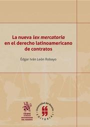 NUEVA LEX MERCATORIA EN EL DERECHO LATINOAMERICANO DE CONTRATOS, LA | 9788491904274 | LEÓN ROBAYO, ÉDGAR IVÁN