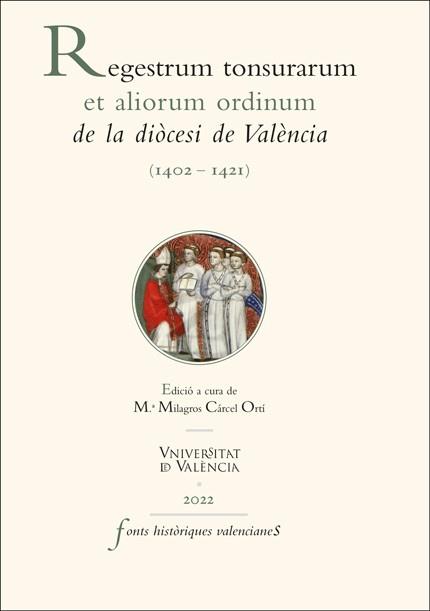 REGESTRUM TONSURARUM ET ALIORUM ORDINUM DE LA DIOCESI DE VALENCIA (1402-1421) | 9788411180979 | VARIOS AUTORES