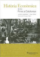 HISTÒRIA ECONÒMICA DE LES FIRES A CATALUNYA | 9788439364177 | CARRERAS DE ODRIOZOLA, ALBERT / TORRA FERNÁNDEZ, LÍDIA