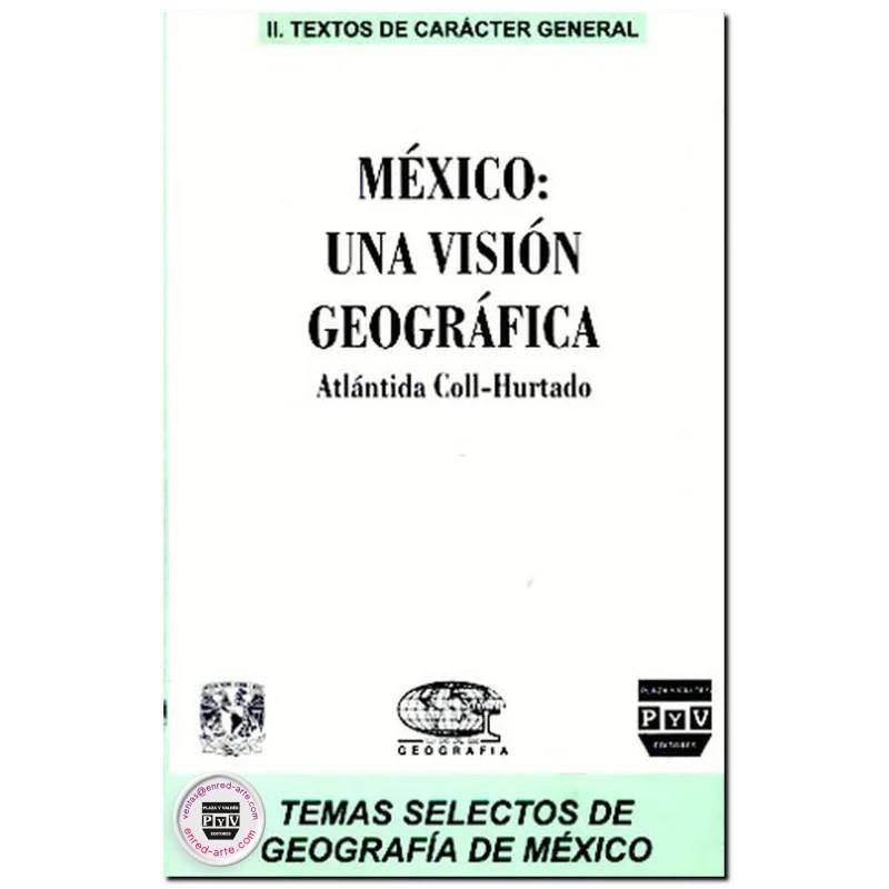 MÉXICO UNA VISION GEOGRAFICA | 9789688567470 | COLL-HURTADO, ATLANTIDA