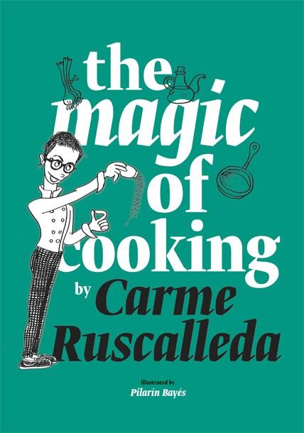 MAGIC OF COOKING, THE | 9788416670239 | RUSCALLEDA, CARME