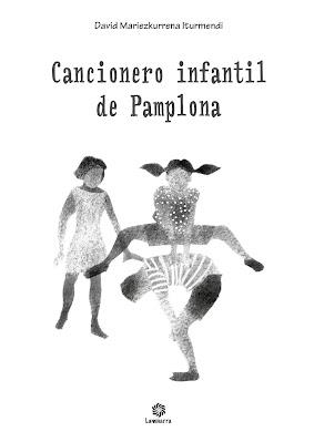 CANCIONERO INFANTIL DE PAMPLONA | 9788409463350 | MARIEZKURRENA ITURMENDI, DAVID