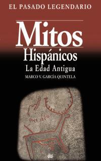 MITOS HISPANICOS I , LA EDAD ANTIGUA | 9788446012986 | GARCIA QUINTELA, MARCO V.