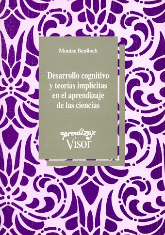DESARROLLO COGNITIVO Y TEORIAS IMPLÍCITAS EN EL APRENDIZAJE DE LAS CIENCIAS | 9788477741268 | BENLLOCH, MONTSE