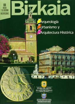 BIZKAIA : ARQUEOLOGÍA, URBANISMO Y ARQUITECTURA HISTÓRICA | 9788486641252 | BARRIO LOZA, JOSÉ ÁNGEL