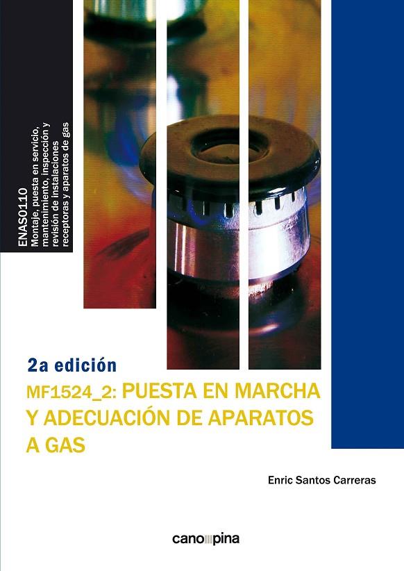MF1524 PUESTA EN MARCHA Y ADECUACIÓN DE APARATOS A GAS 2ª EDICIÓN | 9788417119713 | SANTOS CARRERAS, ENRIC