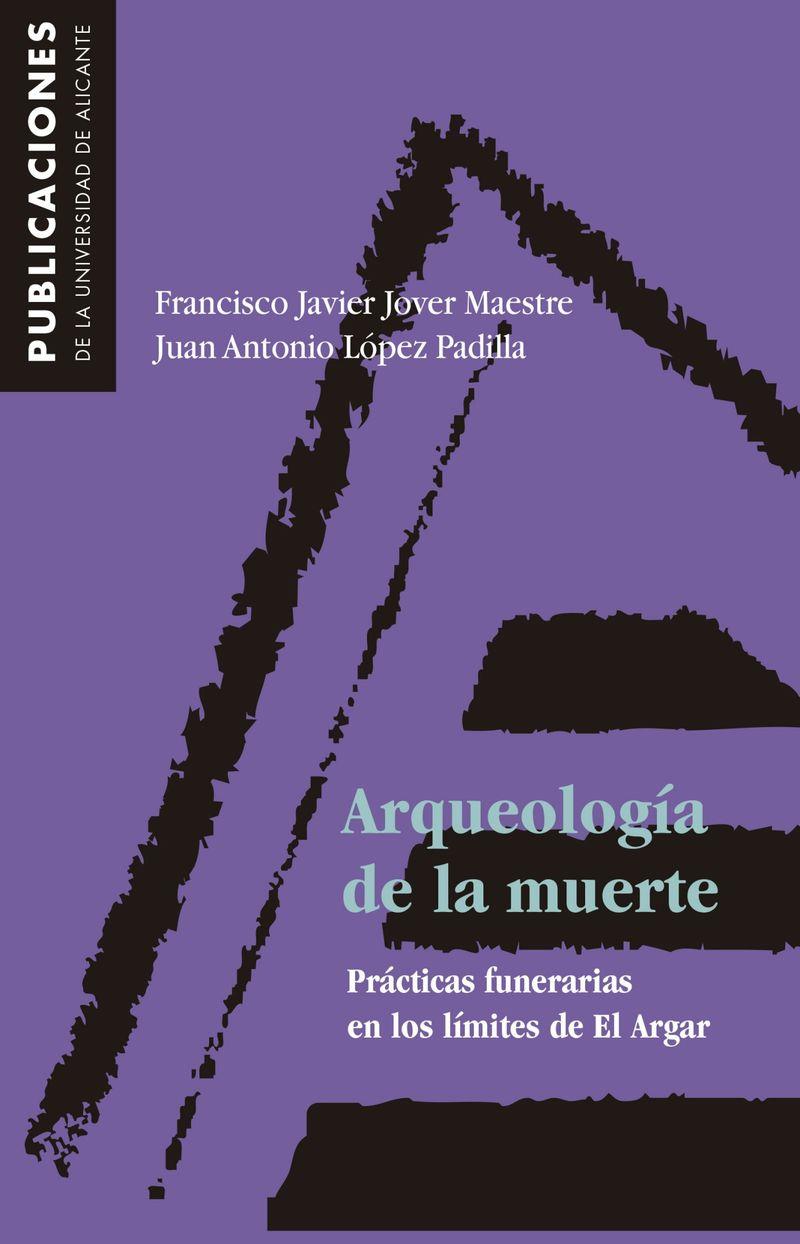 ARQUEOLOGÍA DE LA MUERTE | 9788479083199 | JOVER MAESTRE, FRANCISCO JAVIER / LÓPEZ PADILLA, JUAN ANTONIO