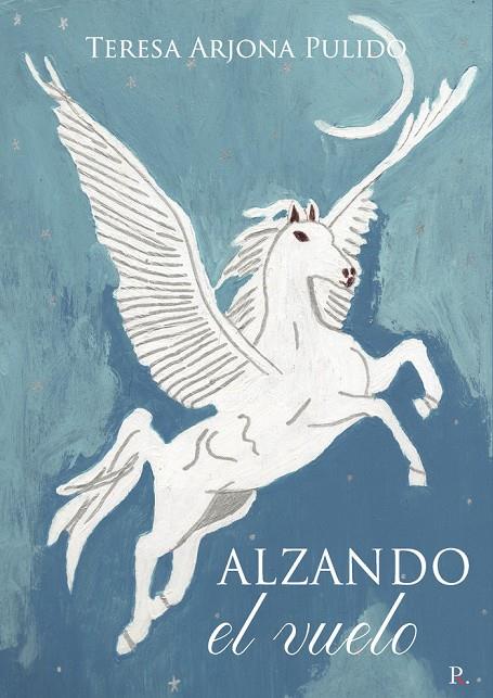 ALZANDO EL VUELO | 9788419074676 | ARJONA PULIDO, TERESA