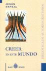 CREER EN ESTE MUNDO | 9788479144982 | ESPEJA PARDO, JESÚS