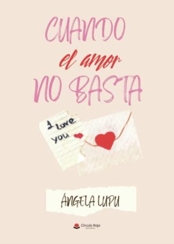 CUANDO EL AMOR NO BASTA | 9788411558839 | ÁNGELA