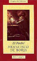 PADRE FRANCISCO DE BORJA, EL | 9788479146245 | DALMASES, CÁNDIDO DE
