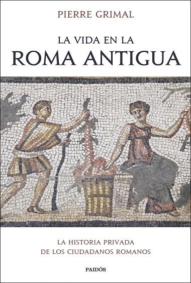 VIDA EN LA ROMA ANTIGUA, LA | 9788449339332 | GRIMAL, PIERRE