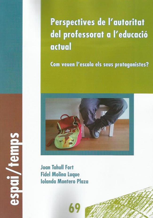 PERSPECTIVES DE L'AUTORITAT DEL PROFESSORAT A L'EDUCACIÓ ACTUAL | 9788484098515 | TAHULL FORT, JOAN / MOLINA LUQUE, FIDEL / MONTERO PLAZA, IOLANDA