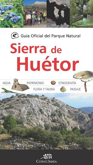 GUÍA OFICIAL PARQUE NATURAL SIERRA DE HUÉTOR | 9788416776849 | CORNICABRA