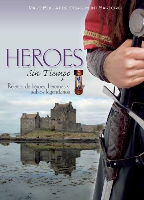 HEROES SIN TIEMPO | 9788420304465 | BOILLAT DE CORGEMONT, MARC