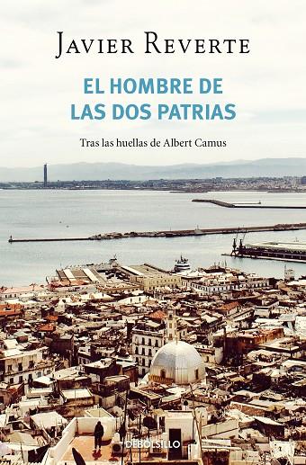 HOMBRE DE LAS DOS PATRIAS, EL | 9788466358927 | REVERTE, JAVIER